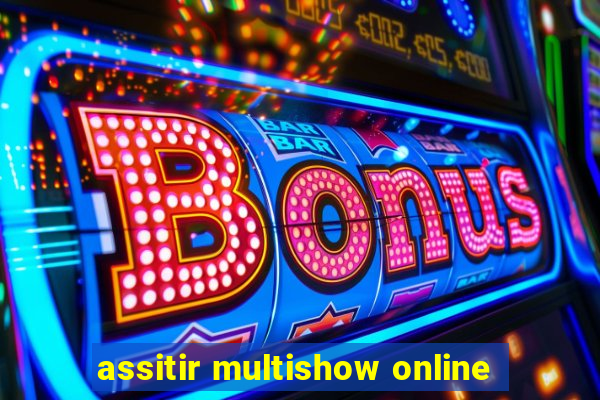 assitir multishow online